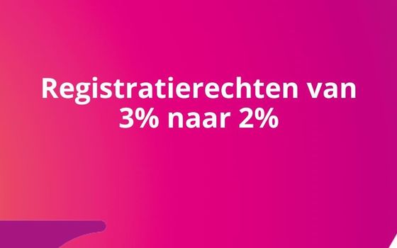 Verlaging registratierechten vanaf 1 januari 2025